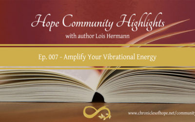 Ep. 007 – Amplify Your Vibrational Energy