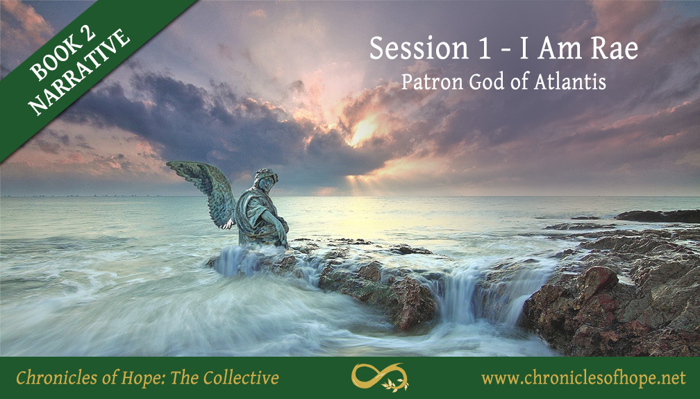 Inspiring Hope Show – Chronicles of Hope: Book 2: Session 1 – I Am Rae, God of Atlantis